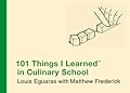 101 Things I Learned in Culinary School