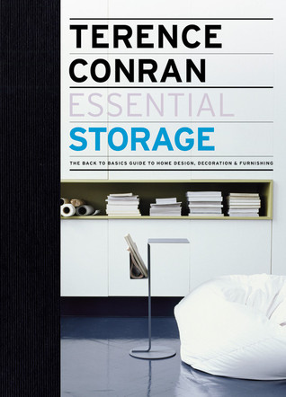 Essential Storage: The Back to Basics Guide to Home Design, Decoration & Furnishing (Hardcover)