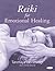 Reiki for Emotional Healing by Tanmaya Honervogt