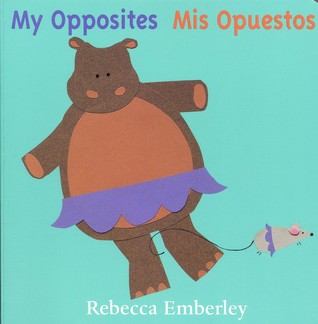 My Opposites/ Mis Opuestos (Spanish and English Edition)