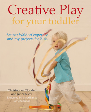 Creative Play for Your Toddler: Steiner Waldorf Expertise and Toy Projects for 2 - 4s (Paperback)
