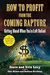 How to Profit From the Coming Rapture: Getting Ahead When You're Left Behind