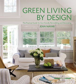 Green Living by Design: The Practical Guide for Eco-Friendly Remodeling and Decorating (Paperback)
