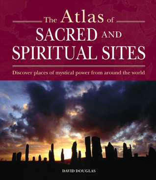 Atlas of Sacred and Spiritual Sites: People, Faith and Landscape