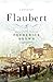 Flaubert: A Biography