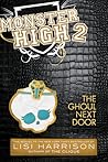 The Ghoul Next Door by Lisi Harrison The Ghoul Next Door by Lisi Harrison