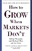 How to Grow When Markets Don't