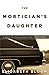 The Mortician's Daughter by Elizabeth Bloom