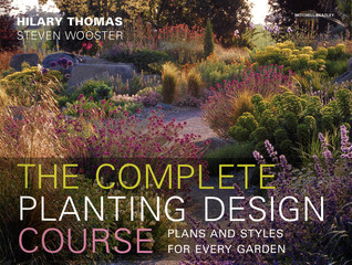 Complete Planting Design Course: Plans and Styles for Every Garden (Hardcover)