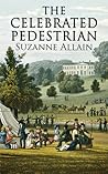 The Celebrated Pedestrian by Suzanne Allain