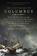 The Last Voyage of Columbus: Being the Epic Tale of the Great Captain's Fourth Expedition, Including Accounts of Mutiny, Shipwreck, and Discovery