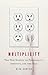 Multiplicity: The New Scien...
