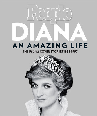 Diana, An Amazing Life: The People Cover Stories, 1981-1997 (Hardcover)