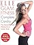 Elle Glam Fitness - Complete Cardio: The Dance-Inspired Workout to a Leaner Body