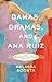 Damas, Dramas, and Ana Ruiz...