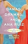 Damas, Dramas, and Ana Ruiz by Belinda Acosta