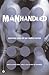 Manhandled