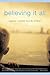 Believing It All: Lessons I...