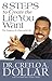8 Steps to Create the Life You Want: The Anatomy of a Successful Life