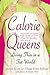 Calorie Queens: Living Thin in a Fat World