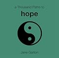 A Thousand Paths to Hope