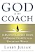 God Is My Coach: A Business...