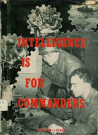 Intelligence Is For Commanders