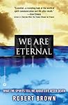 We Are Eternal: W...
