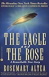 The Eagle and the Rose by Rosemary Altea The Eagle and the Rose by Rosemary Altea