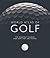 World Atlas of Golf: The greatest courses and how they are played