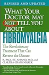What Your Doctor May Not Tell You About Fibromyalgia by R. Paul St. Amand