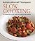 Slow Cooking: 100 Recipes f...