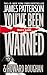 You've Been Warned by James  Patterson