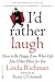 I'd Rather Laugh by Linda Richman I'd Rather Laugh by Linda Richman