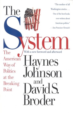 The System: The American Way of Politics at the Breaking Point (Paperback)