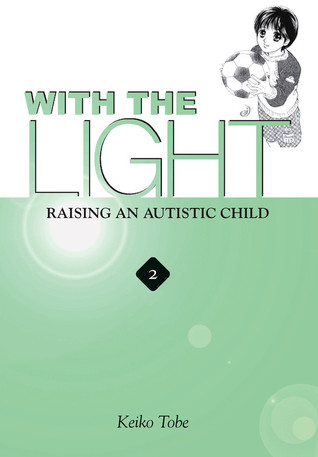 With the Light: Raising an Autistic Child (With the Light, #2)