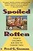 Spoiled Rotten: Today's Children and How to Change Them
