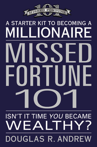 Missed Fortune 101: A Starter Kit to Becoming a Millionaire