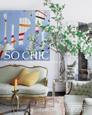 So Chic: Glamorous Lives, Stylish Spaces (Hardcover)