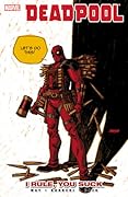 Deadpool, Volume 6: I Rule, You Suck