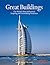 Great Buildings: The World's Most Influential, Inspiring and Astonishing Structures