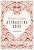 Spiritual Guide to Attracting Love by Carolyn Boyes