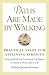 Paths are Made by Walking: ...