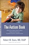 The Autism Book: What Every Parent Needs to Know About Early Detection, Treatment, Recovery, and Prevention (Sears Parenting Library)