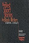The Best Short Stories by Black Writers: 1899 - 1967 The Best Short Stories by Black Writers: 1899 - 1967