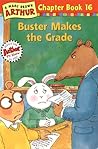 Buster Makes the Grade (Arthur Chapter Book, #16)