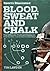 Blood, Sweat & Chalk: How t...