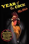 Year of the Cock: The Remarkable True Account of a Married Man Who Left His Wife and Paid the Price