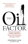 The Oil Factor: Protect Yourself from the Coming Energy Crisis