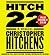 Hitch-22 by Christopher Hitchens Hitch-22 by Christopher Hitchens